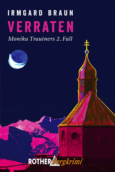 »Verraten – Monika Trautners 2. Fall« – Bergkrimi - Cover